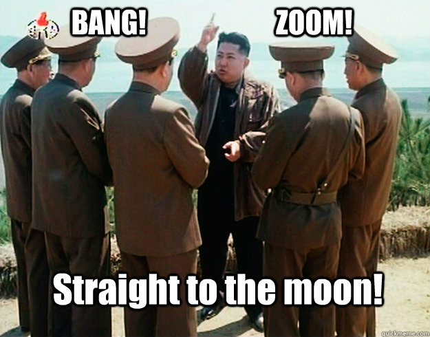 BANG!                        ZOOM! Straight to the moon! - BANG!                        ZOOM! Straight to the moon!  kim jong-un honeymoon