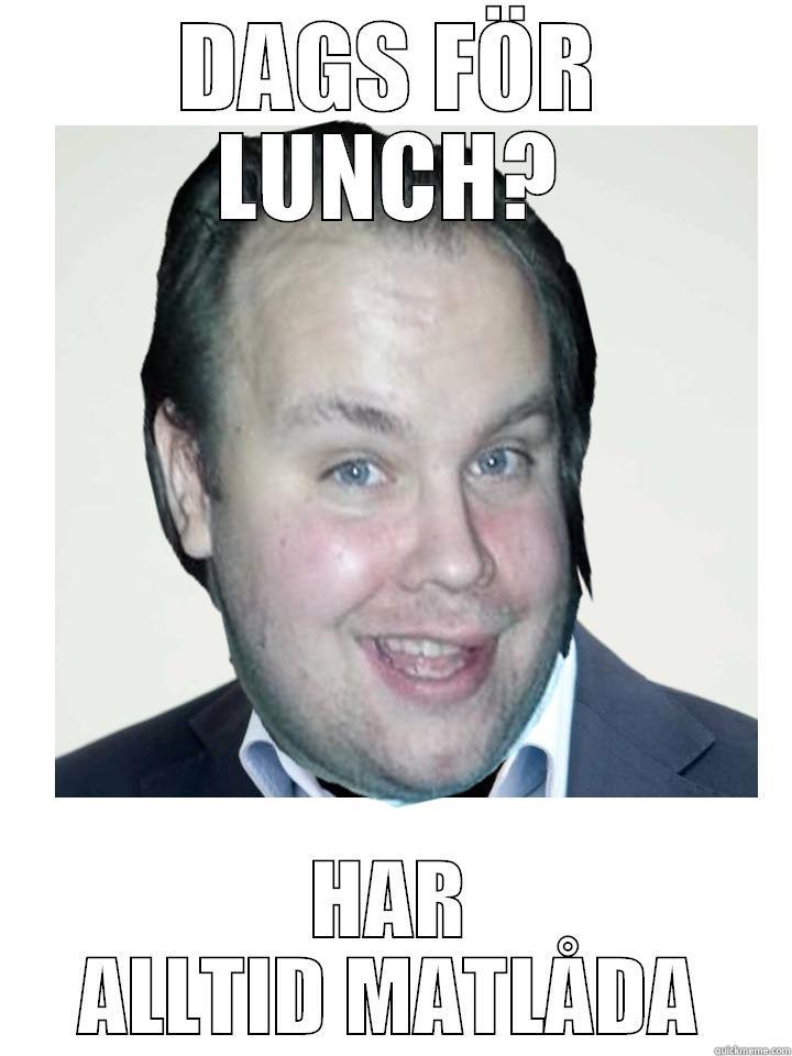 DAGS FÖR LUNCH? HAR ALLTID MATLÅDA Misc