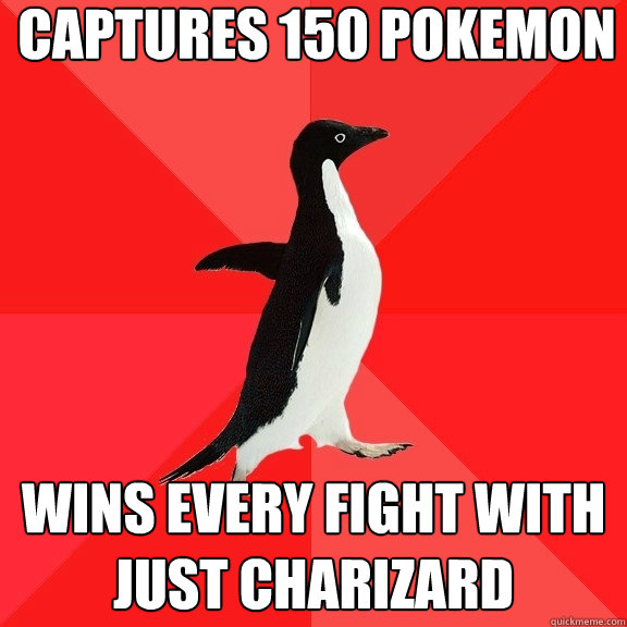 CAPTURES 150 POKEMON WINS EVERY FIGHT WITH JUST CHARIZARD  Socially Awesome Penguin