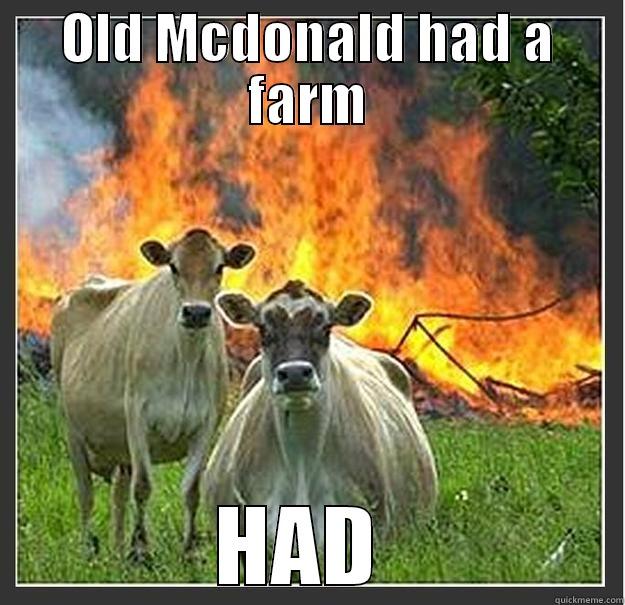 Mcdonald's farm - OLD MCDONALD HAD A FARM HAD  Evil cows