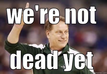 Izzo  msu - WE'RE NOT DEAD YET Misc