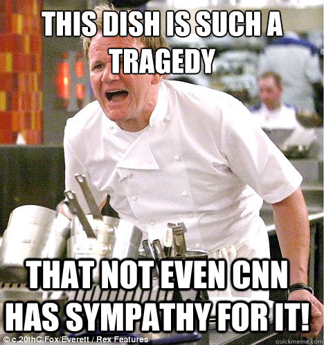 This dish is such a tragedy that not even CNN has sympathy for it!  gordon ramsay