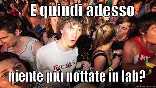           E QUINDI ADESSO        NIENTE PIÙ NOTTATE IN LAB? Sudden Clarity Clarence