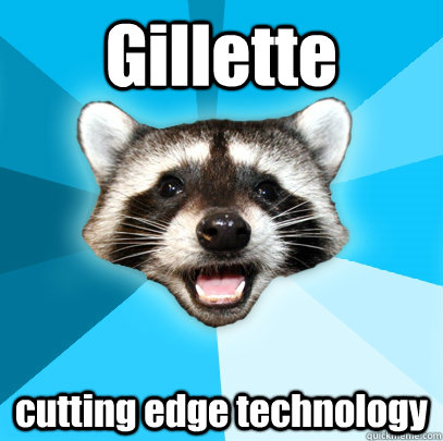 Gillette cutting edge technology  - Gillette cutting edge technology   Lame Pun Coon