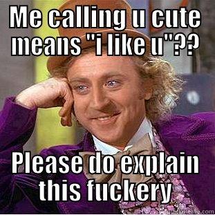 ME CALLING U CUTE MEANS 