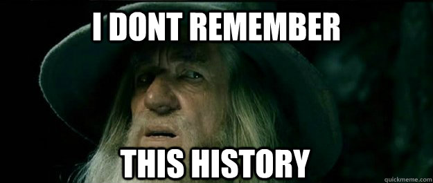 i dont remember this history  Gandalf
