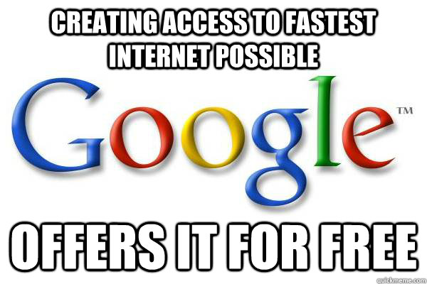 Creating access to fastest internet possible Offers it for free - Creating access to fastest internet possible Offers it for free  Good Guy Google