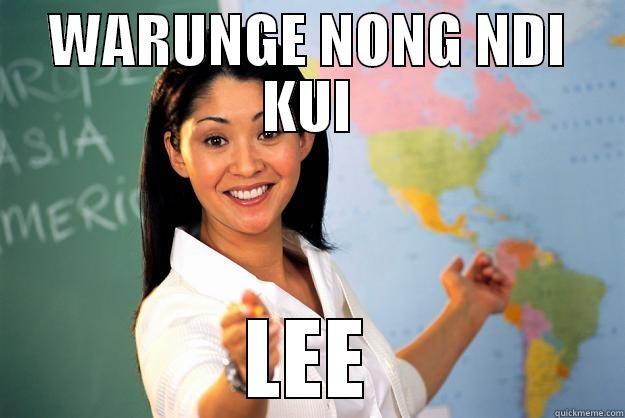 WARUNGE NONG NDI KUI LEE Unhelpful High School Teacher