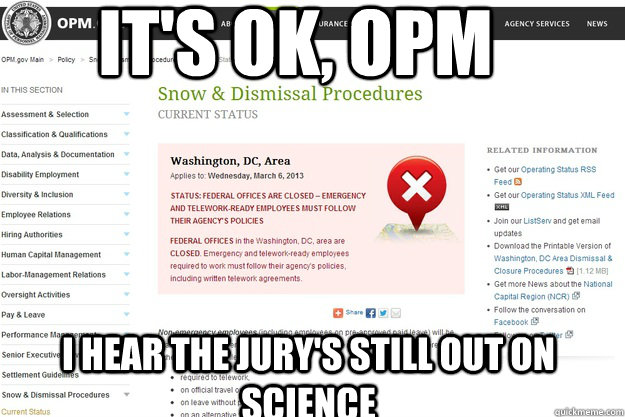 It's ok, OPM I hear the jury's still out on science - It's ok, OPM I hear the jury's still out on science  opmfail