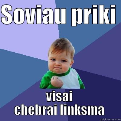 SOVIAU PRIKI  VISAI CHEBRAI LINKSMA Success Kid