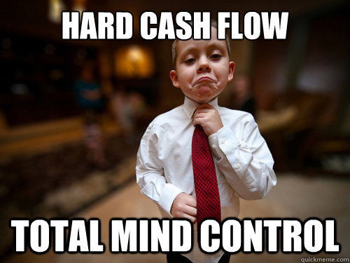 Hard Cash Flow Total Mind Control  Financial Advisor Kid