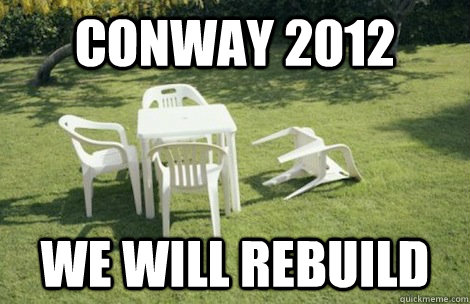 CONWAY 2012 We will rebuild  We will rebuild