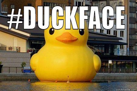 #DUCKFACE  Misc