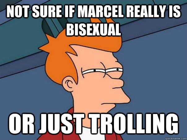 Not sure if Marcel really is bisexual Or just trolling  Futurama Fry