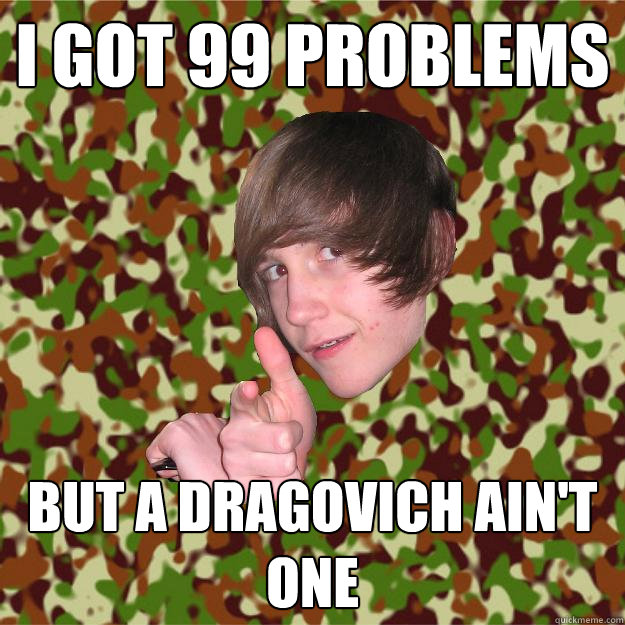 I got 99 problems but a dragovich ain't one - I got 99 problems but a dragovich ain't one  COD Kid