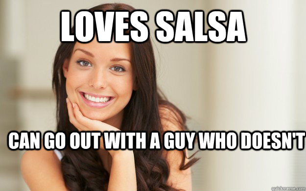 loves salsa can go out with a guy who doesn't  Good Girl Gina