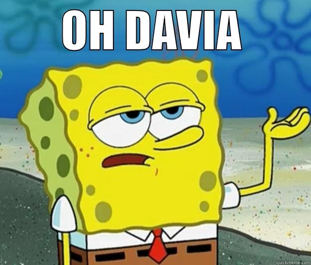 OH DAVIA  Tough Spongebob