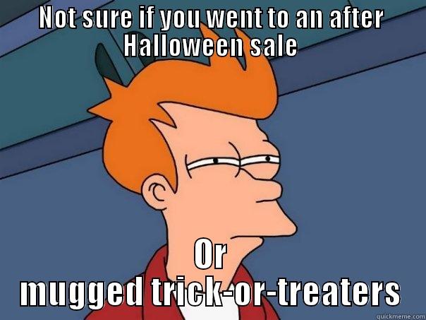 NOT SURE IF YOU WENT TO AN AFTER HALLOWEEN SALE OR MUGGED TRICK-OR-TREATERS Futurama Fry