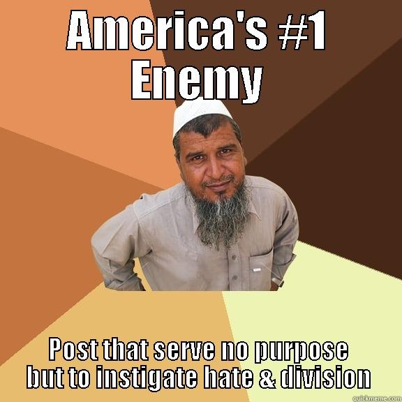 AMERICA'S #1 ENEMY POST THAT SERVE NO PURPOSE BUT TO INSTIGATE HATE & DIVISION Ordinary Muslim Man