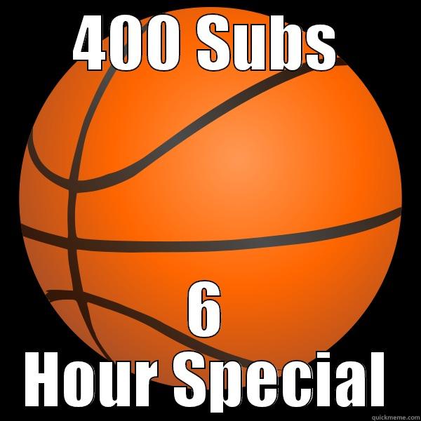 400 SUBS 6 HOUR SPECIAL Misc