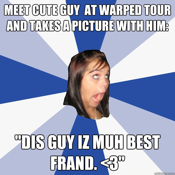 Meet cute guy  at Warped Tour and takes a picture with him: 