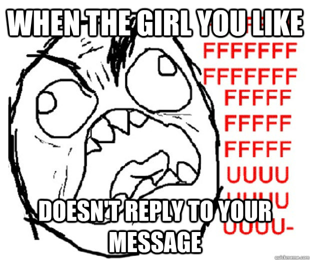 when-the-girl-you-like-doesn-t-reply-to-your-message-when-the-girl