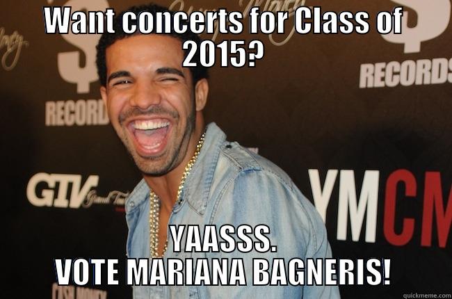 WANT CONCERTS FOR CLASS OF 2015? YAASSS. VOTE MARIANA BAGNERIS! Misc