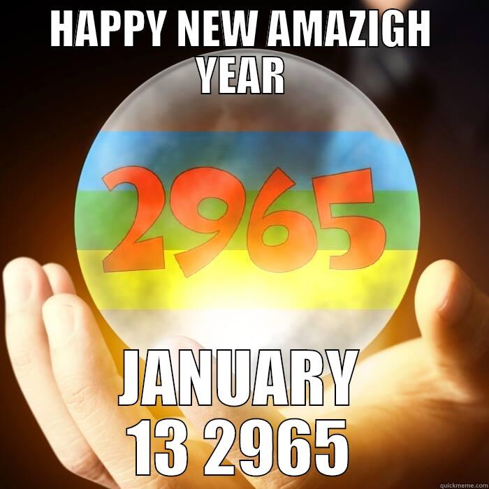 HAPPY NEW AMAZIGH YEAR JANUARY 13 2965 Misc