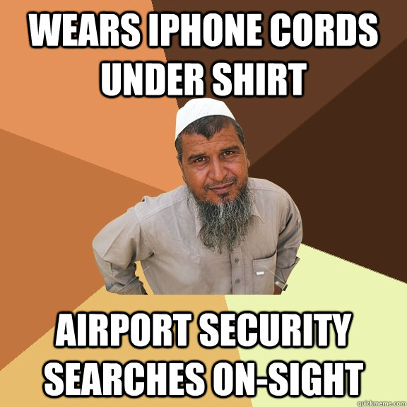 wears iphone cords under shirt airport security searches on-sight  Ordinary Muslim Man