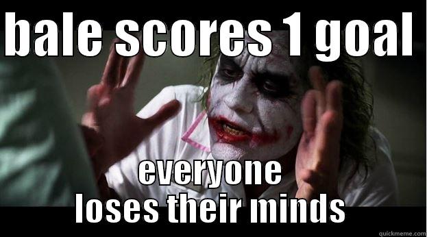 BALE SCORES 1 GOAL  EVERYONE LOSES THEIR MINDS Joker Mind Loss