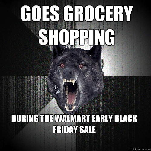 Goes Grocery 
shopping During the Walmart early Black friday sale  Insanity Wolf