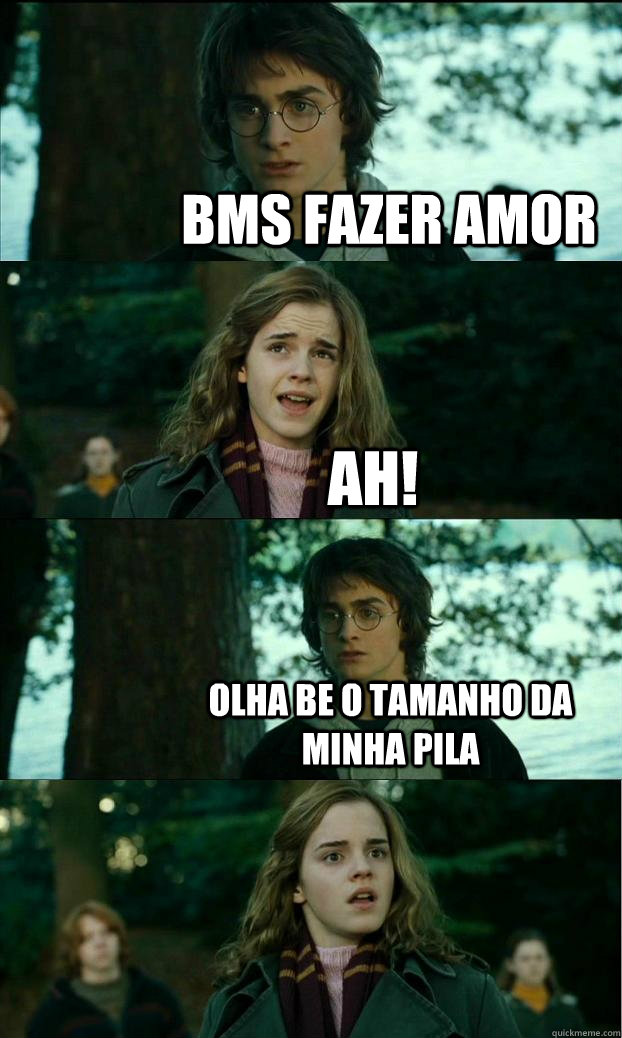 bms fazer amor ah! OLHA BE O TAMANHO DA MINHA PILA - bms fazer amor ah! OLHA BE O TAMANHO DA MINHA PILA  Horny Harry