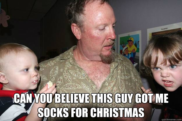 Can you believe this guy got me socks for christmas - Can you believe this guy got me socks for christmas  Misc