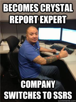 Becomes Crystal report expert company switches to ssrs - Becomes Crystal report expert company switches to ssrs  Depressingly Productive Developer