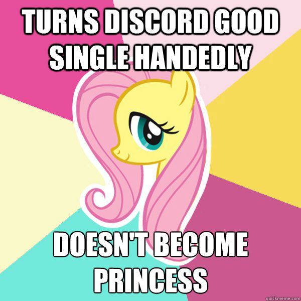 Turns Discord Good Single Handedly Doesn't Become
Princess  Fluttershy