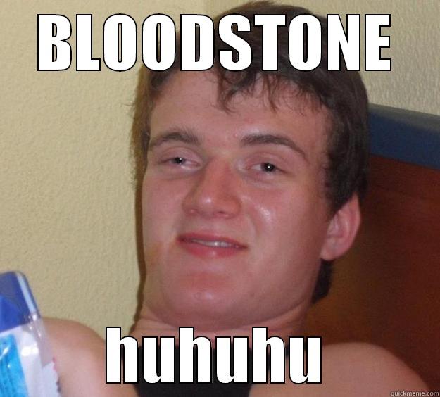 lol bloodstone - BLOODSTONE HUHUHU 10 Guy