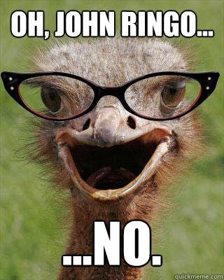 Oh, John ringo... ...No.  Judgmental Bookseller Ostrich