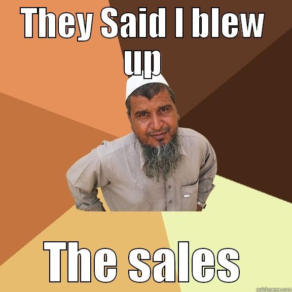 THEY SAID I BLEW UP THE SALES Ordinary Muslim Man