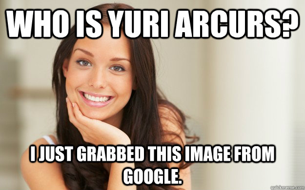 Who IS YURI ARCURS? I just grabbed this image from google.  - Who IS YURI ARCURS? I just grabbed this image from google.   Good Girl Gina