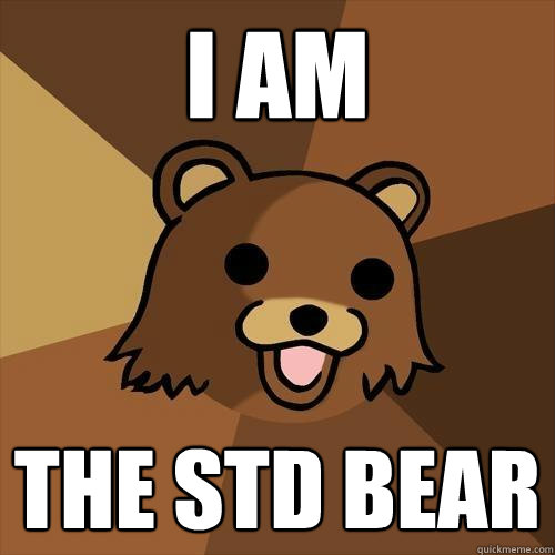 I am the STD Bear - I am the STD Bear  Pedobear