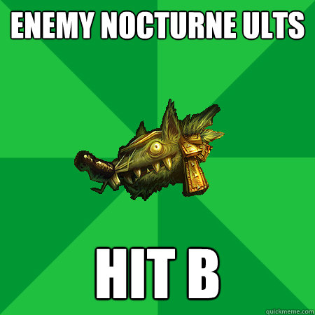 Enemy nocturne ults Hit b   Bad LoL Player