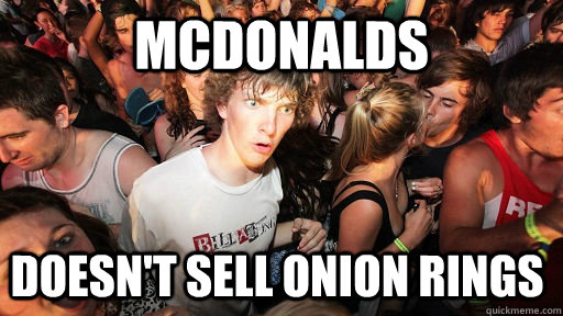 mcdonalds doesn't sell onion rings  Sudden Clarity Clarence