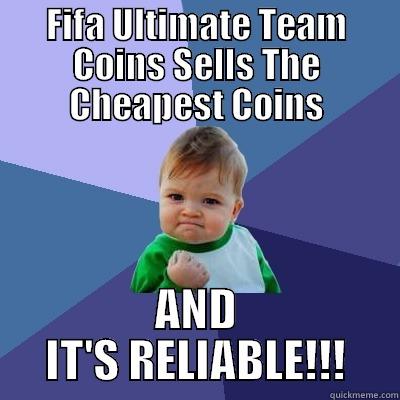 Fifa Ultimate Team Coins - FIFA ULTIMATE TEAM COINS SELLS THE CHEAPEST COINS AND IT'S RELIABLE!!! Success Kid