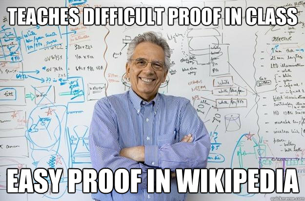 teaches difficult proof in class easy proof in wikipedia  Engineering Professor