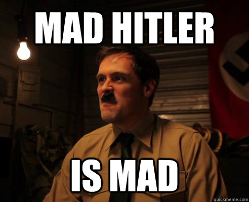 Mad hitler is mad - Mad hitler is mad  Mad Hitler