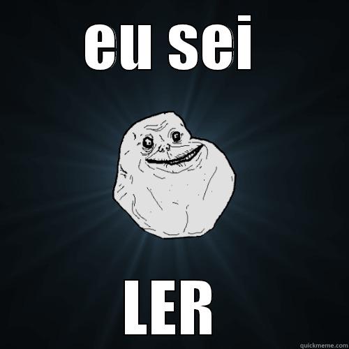 EU SEI LER Forever Alone