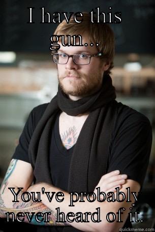 I HAVE THIS GUN... YOU'VE PROBABLY NEVER HEARD OF IT. Hipster Barista