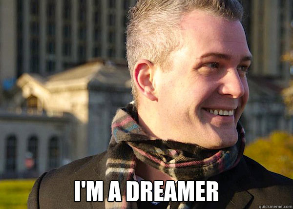  I'm a dreamer  White Entrepreneurial Guy