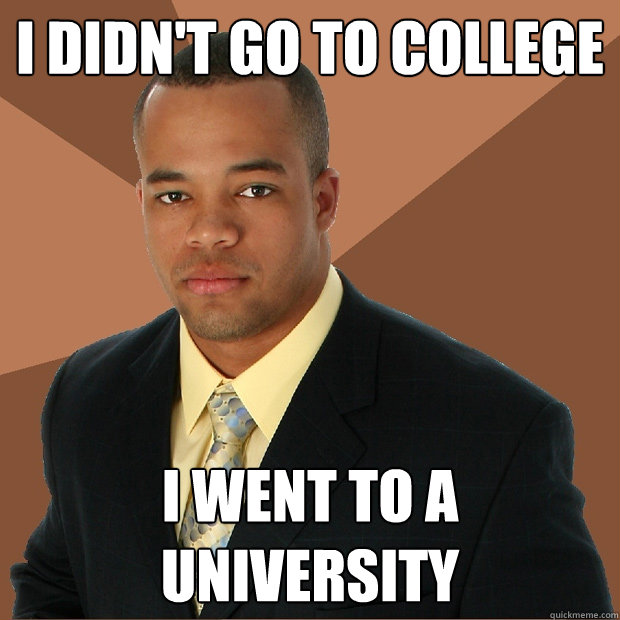 I Didn't go to college I went to a University  Successful Black Man