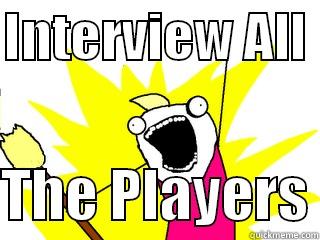 INTERVIEW ALL   THE PLAYERS All The Things